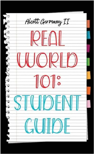 Real World 101: Student Guide by Germany, Alcott