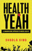 Health Yeah: A Common Sense Approach to Mental Health by Sharla King