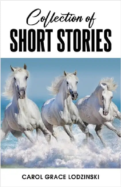 Collection of Short Stories by Carol G. Lodzinski
