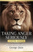 Taking Anger Seriously: A Divine Answer for Human Anger (An Expanded & Updated Bible Study) by George Quin