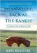 Meanwhile, Back at the Ranch: The Secrets That A Rock Can Tell by Kristine E. McGuire