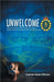 Unwelcome: Sexual Harassment, Sexual Discrimination, Sexual Assault, and Rape in the Canadian Forces by Ottman, Captain Dawn