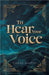 To Hear Your Voice by Carol Kappes