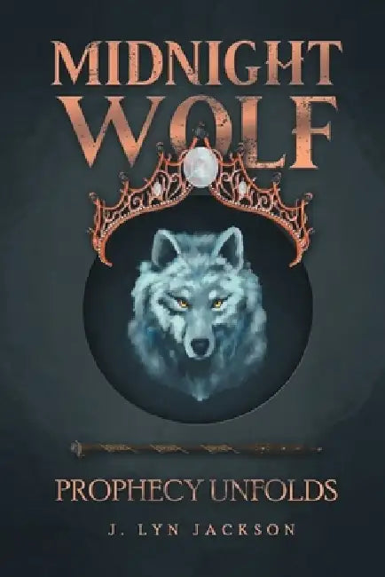 Midnight Wolf: Prophecy Unfolds by J. Lyn Jackson