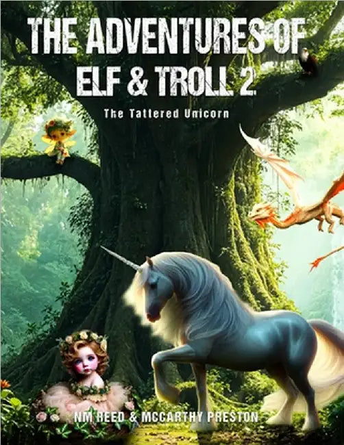 The Adventures of Elf &Troll 2: The Tattered Unicorn by Nm Reed