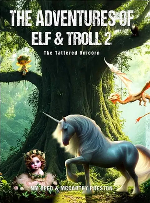 The Adventures of Elf &Troll 2: The Tattered Unicorn by Nm Reed