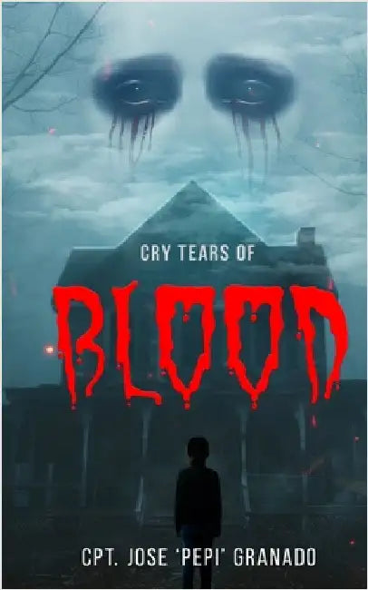 Cry Tears of Blood by Cpt Jose 'Pepi' Granado