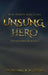 Unsung Hero: "The story behind the sacrifice." by Dr Michael W Wesley Sr