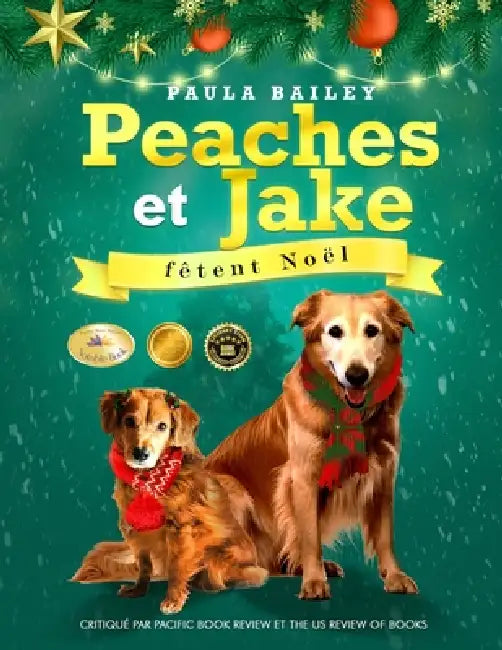 Peaches and Jake Celebrate Christmas (French Edition) by Paula Bailey