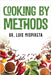 Cooking by Methods by Dr Luis Mispireta