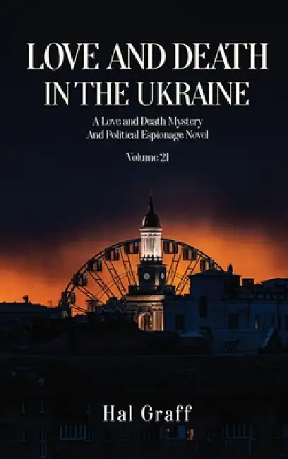 Love and Death in The Ukraine by Hal Graff