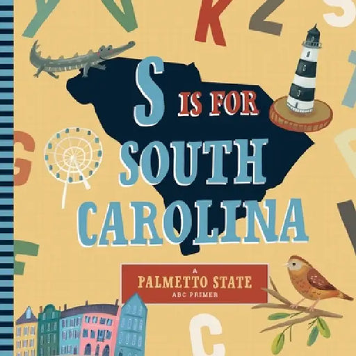S Is for South Carolina: An ABC Board Book Primer by Christopher Robbins, Volha Kaliaha