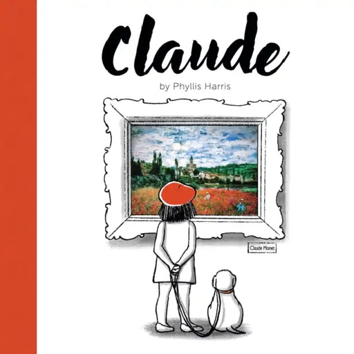 Claude: A Wordless Picture Book about Art by Phyllis Harris