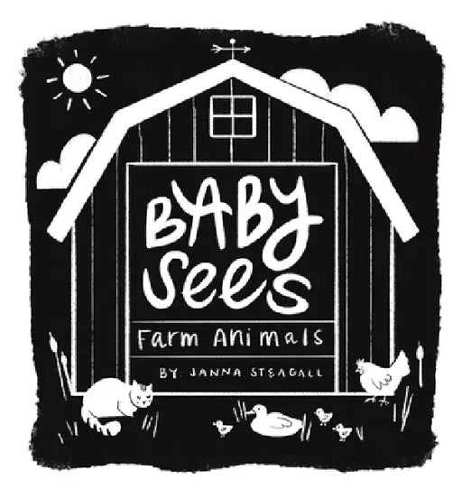 Baby Sees Farm Animals: A High-Contrast Board Book for Babies by Janna Steagall