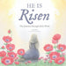 He Is Risen: The Journey Through Holy Week by Christopher Robbins, Yumi Shimokawara