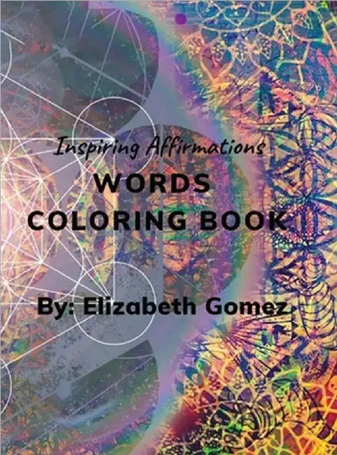 Inspiring Affirmations Words Coloring Book by Hurtado, Elizabeth Montanez
