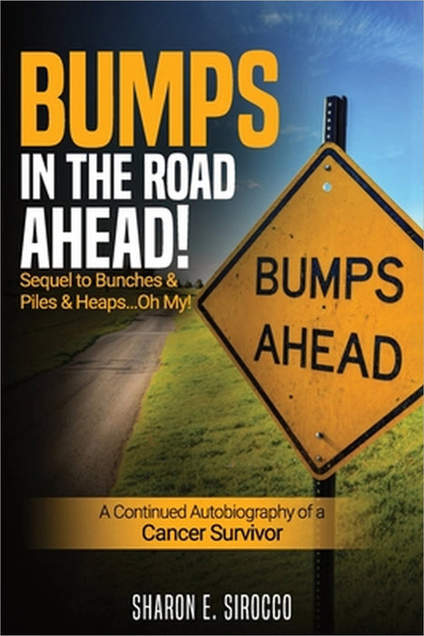 Bumps in the Road Ahead by Sharon E. Sirocco