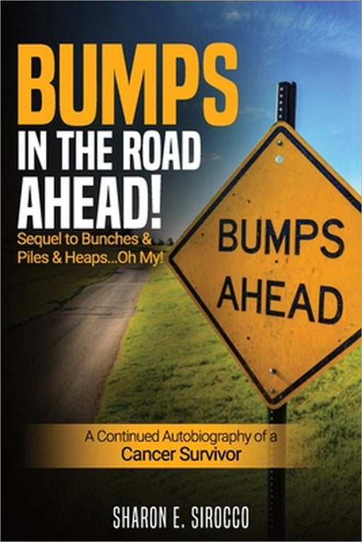 Bumps in the Road Ahead by Sharon E. Sirocco