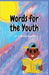 Words for the Youth by Tyrone Mason