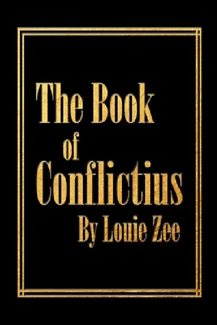 The Book of Conflictius by Louie Zee