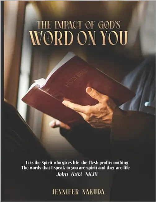 The Impact of God's Word on You by Nakuda, Jennifer
