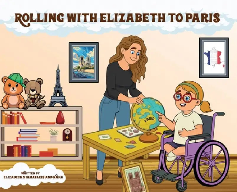 Rolling with Elizabeth to Paris by Elizabeth Stamatakis, And Nana