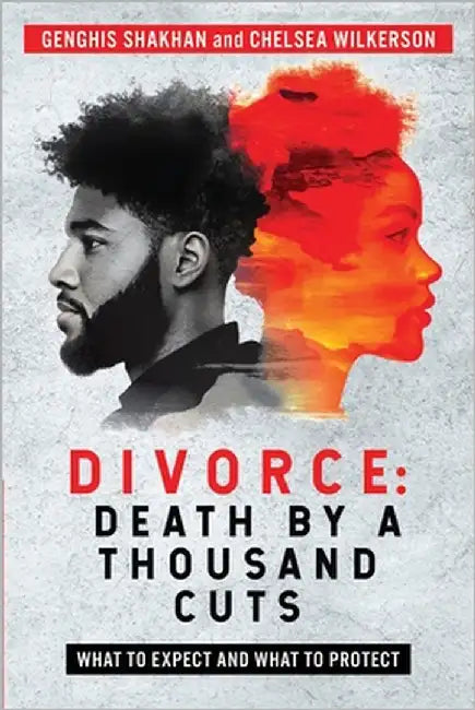 Divorce: Death By a Thousand Cuts by Shakhan, Genghis