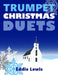 Trumpet Christmas Duets by Eddie Lewis