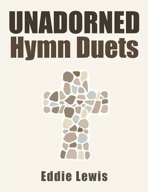 Unadorned Hymn Duets by Eddie Lewis