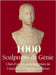 1000 Sculptures de Génie: Chef-d'oeuvre de la sculpture de l'Antiquité à l'époque moderne by Manca, Joseph