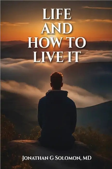 Life and How to Live it by Solomon, Jonathan G.