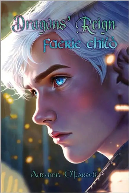 Dragon's Reign Faerie Child by O' Farrell, Autumn
