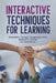 Interactive Techniques for Learning by Sivasailam Thiagarajan