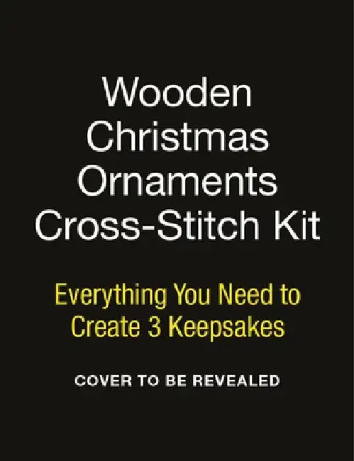 Wooden Christmas Ornaments Cross-Stitch Kit: Everything You Need to Create 3 Keepsakes by Dennis Caetano