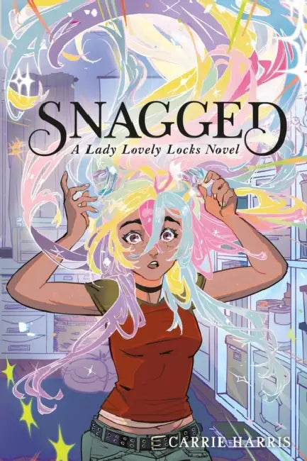 Snagged: A Lady Lovely Locks Novel by Carrie Harris