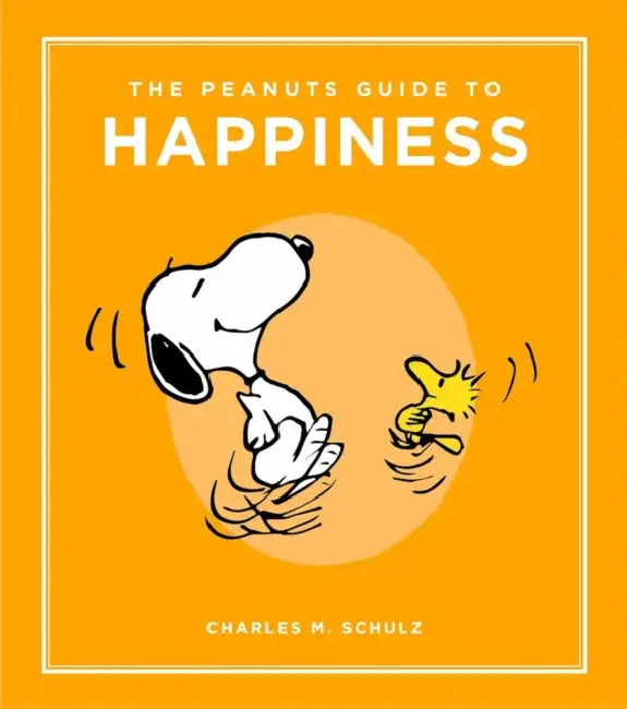The Peanuts Guide to Happiness by Charles M. Schulz