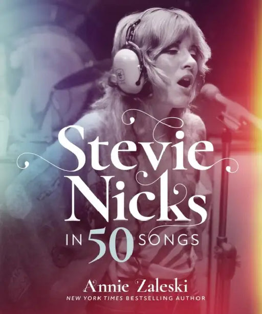 Stevie Nicks in 50 Songs by Annie Zaleski