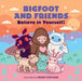 Bigfoot and Friends (Board Book): Believe in Yourself! by Wendy Stephens