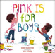 Pink Is for Boys by Robb Pearlman, Eda Kaban