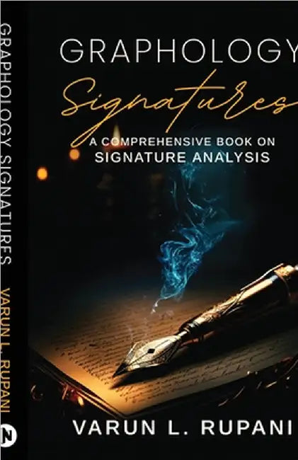 Graphology Signatures: A Comprehensive Book on Signature Analysis by Varun L Rupani