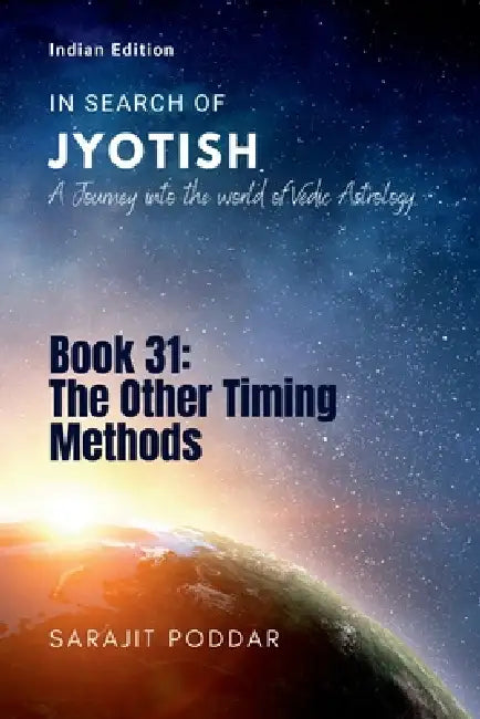 The Other Timing Methods: A Journey into the World of Vedic Astrology by Sarajit Poddar