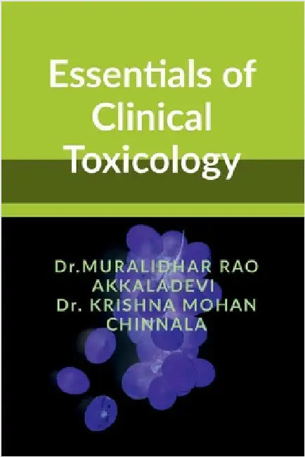Essentials of Clinical Toxicology: Fundamentals and Concepts by Muralidhar Rao Akkaladevi