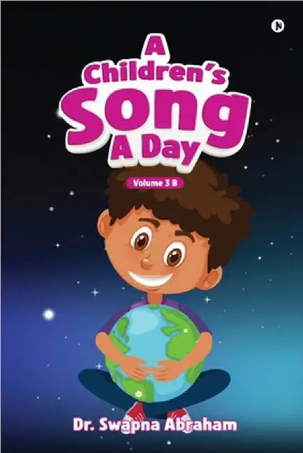 A Children's Song A Day: Volume 3 B by Dr Swapna Abraham