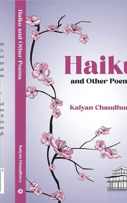 Haiku and Other Poems by Kalyan Chaudhury