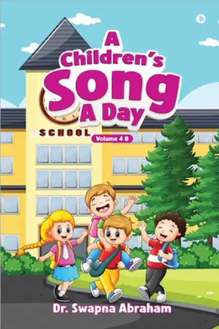 A Children's Song A Day: Volume 4 B by Dr Swapna Abraham