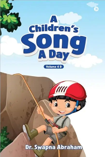 A Children's Song A Day: Volume 4 D by Dr Swapna Abraham