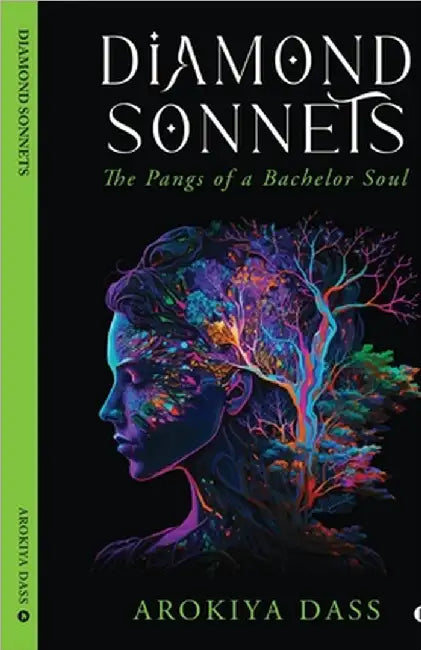 Diamond Sonnets: The Pangs of a Bachelor Soul by Arokiya Dass