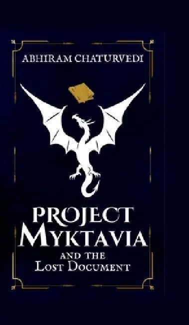 Project Myktavia and the Lost Document by Abhiram Chaturvedi