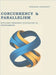 Concurrency & Parallelism: Efficient Resource Utilization in Programming by Reeshabh Choudhary