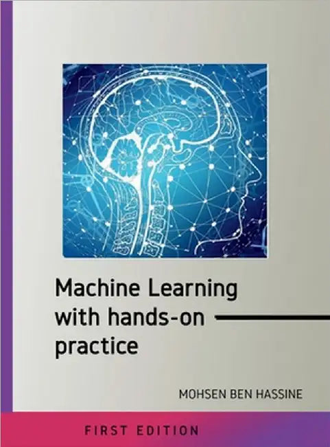 Machine learning with hands on practice by Mohsen Ben Hassine